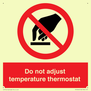 Do not adjust temperature thermostat